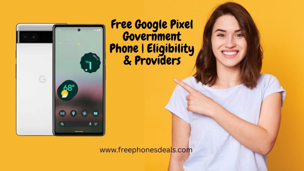 free google pixel government phone