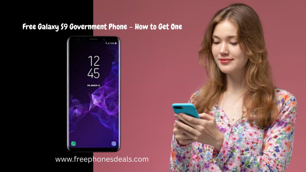 free galaxy s9 government phone