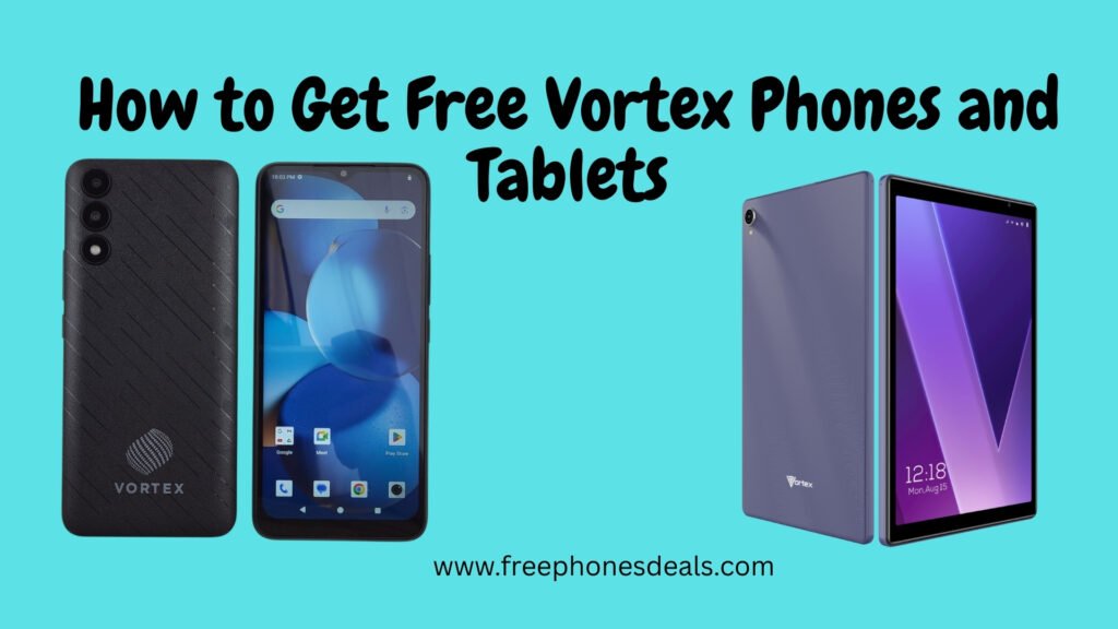 vortex free phones and tables